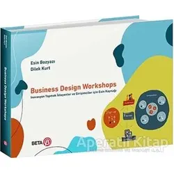 Business Design Workshops - Esin Bozyazı - Beta Yayınevi