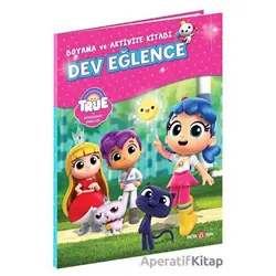 True Ve Gökkuşağı Krallığı Boyama Ve Aktivite Kitabı Dev Eğlence - Robin Bright - Beta Kids