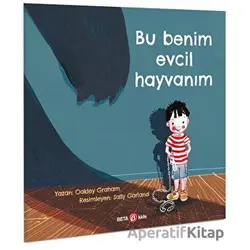 Bu Benim Evcil Hayvanım - Oakley Graham - Beta Kids