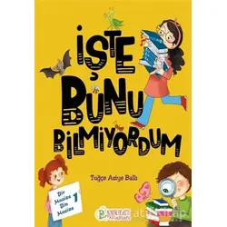 İşte Bunu Bilmiyordum - Tuğçe Asiye Ballı - Pırıltı Kitapları - Erkam