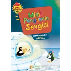 Minik Penguenin Sevgisi - Kübra Soysal Cici - Pırıltı Kitapları - Erkam