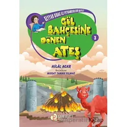 Gül Bahçesine Dönen Ateş - Hilal Acar - Pırıltı Kitapları - Erkam