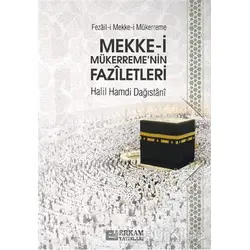 Mekke-i Mükerremenin Faziletleri - Halil Hamdi Dağıstani - Erkam Yayınları