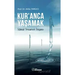 Kur’anca Yaşamak – İdeal İnsanın İnşası - Atilla Yargıcı - Nida Yayınları