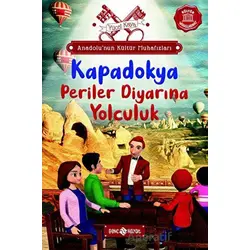 Anadolu’nun Kültür Muhafızları - 4 Kapadokya Periler Diyarına Yolculuk - Yücel Kaya - Genç Hayat