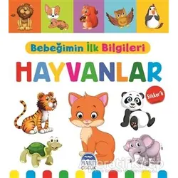 Hayvanlar - Bebeğimin İlk Bilgileri - Mine Sultan Ünver - Martı Çocuk Yayınları