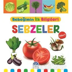 Sebzeler - Bebeğimin İlk Bilgileri - Mine Sultan Ünver - Martı Çocuk Yayınları