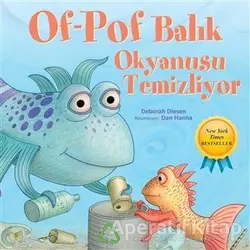 Of-Pof Balık - Okyanusu Temizliyor - Deborah Diesen - Martı Çocuk Yayınları