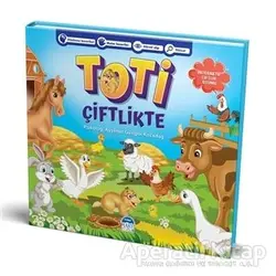 Toti Çiftlikte - Ayşenur Güngör Kırcadağ - Martı Çocuk Yayınları
