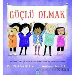 Güçlü Olmak - Pat Zietlow Miller - Martı Çocuk Yayınları