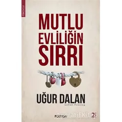 Mutlu Evliliğin Sırrı - Uğur Dalan - Postiga Yayınları