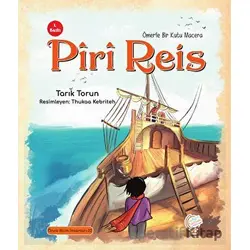 Ömerle Bir Kutu Macera: Piri Reis - Tarık Tosun - Kaşif Çocuk Yayınları
