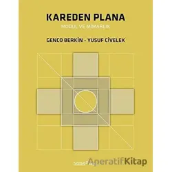 Kareden Plana Modül ve Mimarlık - Yusuf Civelek - YEM Yayın