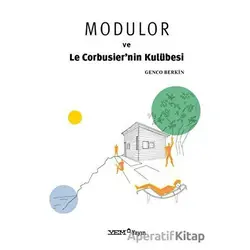 Modulor ve Le Corbusier’nin Kulübesi - Genco Berkin - YEM Yayın