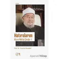 Hatıralarım - Köy ve Mektep Çocuğu 1 - Yusuf el-Karadavi - Nida Yayıncılık