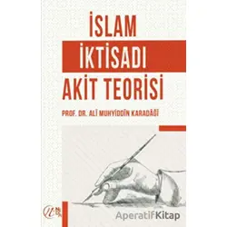 İslam İktisadı Akit Teorisi - Ali Muhyiddin el-Karadaği - Nida Yayıncılık