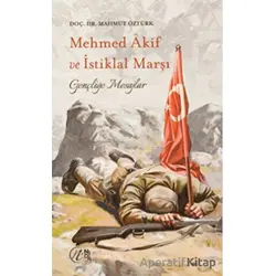Mehmet Akif ve İstiklal Marşı - Gençliğe Mesajlar - Mahmut Öztürk - Nida Yayıncılık