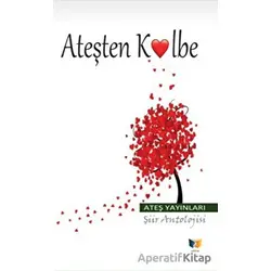 Ateşten Kalbe - Türker Alpertonga - Ateş Yayınları