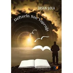 Defterin Son Yaprağı - İhsan Şola - Ateş Yayınları