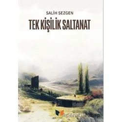 Tek Kişilik Saltanat - Salih Sezgen - Ateş Yayınları