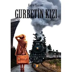Gurbetin Kızı - Kadriye Ramsaier - Ateş Yayınları