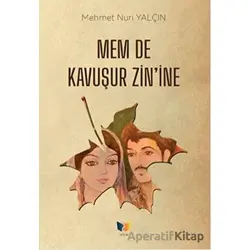 Mem De Kavuşur Zin’ine - Mehmet Nuri Yalçın - Ateş Yayınları