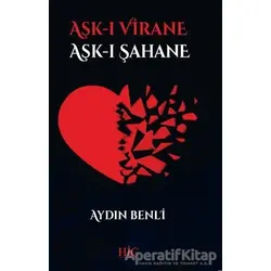 Aşk-ı Virane - Aşk-ı Şahane - Aydın Benli - Hiç Yayınları