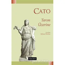Tarım Üzerine - Marcus Porcius Cato - Doğu Batı Yayınları