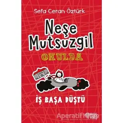 Neşe Mutsuzgil Okulda: İş Başa Düştü - Sefa Ceran Öztürk - Masalperest