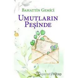 Umutların Peşinde - Bahattin Gemici - Ürün Yayınları