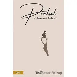 Prelüt - Muhammet Erdemir - Truva Yayınları