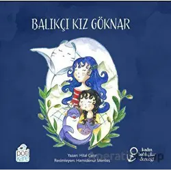 Balıkçı Kız Göknar - Hilal Çakır - Pötikare Yayıncılık