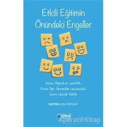 Etkili Eğitimin Önündeki Engeller - Ayşe Özpolat - İdeal Kültür Yayıncılık Ders Kitapları