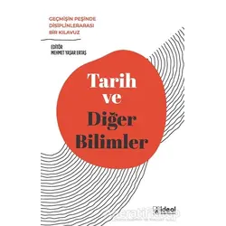 Tarih ve Diğer Bilimler - Mehmet Yaşar Ertaş - İdeal Kültür Yayıncılık Ders Kitapları