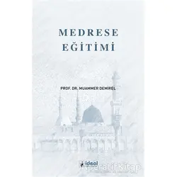 Medrese Eğitimi - Muammer Demirel - İdeal Kültür Yayıncılık Ders Kitapları