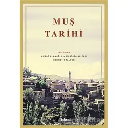 Muş Tarihi - Mustafa Alican - İdeal Kültür Yayıncılık Ders Kitapları