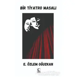 Bir Tiyatro Masalı - Emine Özlem Oğuzkan - Kamer Yayınları