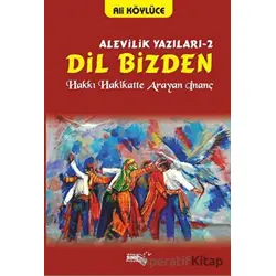 Dil Bizden - Alevilik Yazıları 2 - Ali Köylüce - Sınırsız Kitap