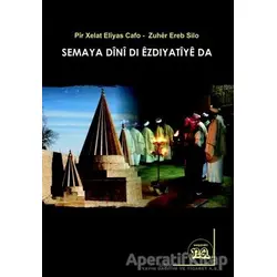 Semaya Dini Di Ezdiyatiye Da - Pir Xelat Eliyas Cafo - Na Yayınları