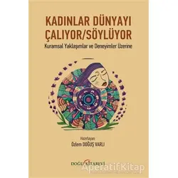 Kadınlar Dünyayı Çalıyor/Söylüyor - Kolektif - Doğu Kitabevi