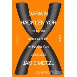Darwin Hackleniyor: Genetik Mühendislik ve İnsanlığın Geleceği - Jamie Metzl - Tellekt