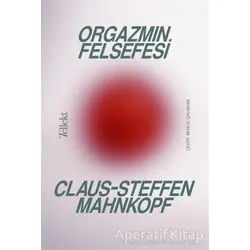 Orgazmın Felsefesi - Claus-Steffen Mahnkopf - Tellekt