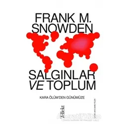 Salgınlar ve Toplum - Frank M. Snowden - Tellekt