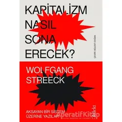 Kapitalizm Nasıl Sona Erecek ? - Wolfgang Streeck - Tellekt