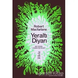 Yeraltı Diyarı - Robert Macfarlane - Tellekt