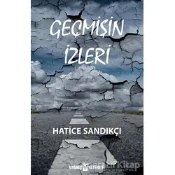 Geçmişin İzleri - Hatice Sandıkçı - Uyanış Yayınevi