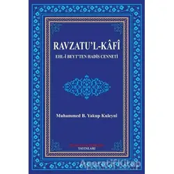 Ravzatul-Kafi - Muhammed B. Yakup Kuleyni - İmam Rıza Dergahı Yayınları