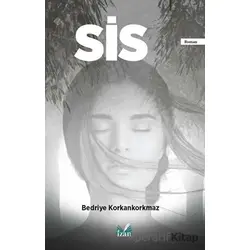 Sis - Bedriye Korkankorkmaz - İzan Yayıncılık