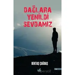 Dağlara Yenildi Sevdamız - Bektaş Çağdaş - İzan Yayıncılık