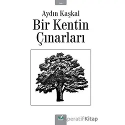 Bir Kentin Çınarları - Aydın Kaşkal - İzan Yayıncılık